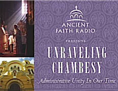 chambesy_full Presented by Ancient Faith Radio