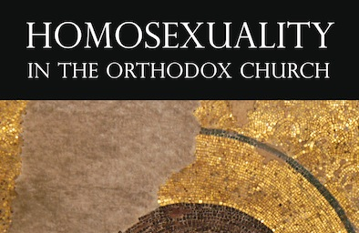 New and Controversial: “Homosexuality in the Orthodox Church” Just Published