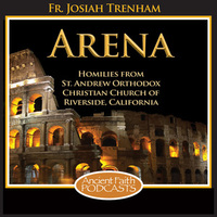 The Arena - Fr. Josiah Trenham