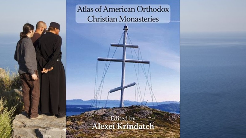 Atlas of American Orthodox Christian Monasteries